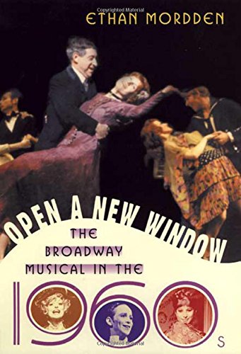 cover image OPEN A NEW WINDOW: The Broadway Musical in the 1960s