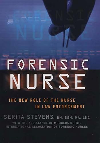 cover image FORENSIC NURSE: The New Role of the Nurse in Law Enforcement