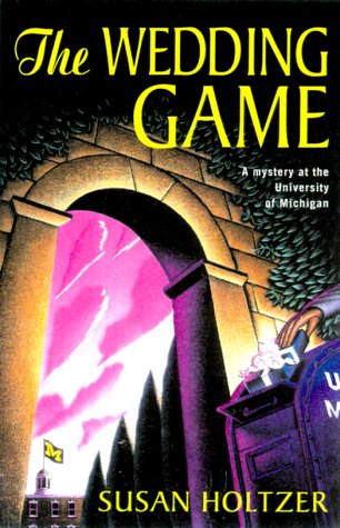 cover image The Wedding Game: A Mystery at the University of Michigan