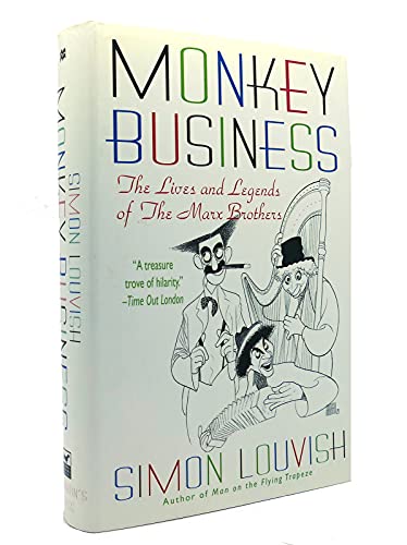 cover image Monkey Business: The Lives and Legends of the Marx Brothers: Groucho, Chico, Harpo, Zeppo with Added Gummo