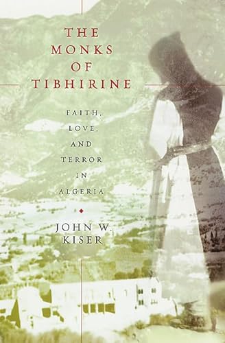 cover image THE MONKS OF TIBHIRINE: Faith, Love, and Terror in Algeria