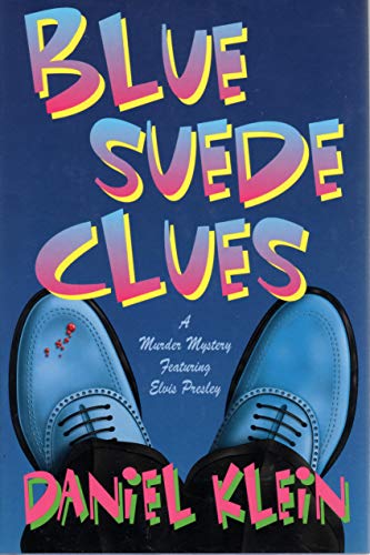 cover image BLUE SUEDE CLUES: A Murder Mystery Featuring Elvis Presley