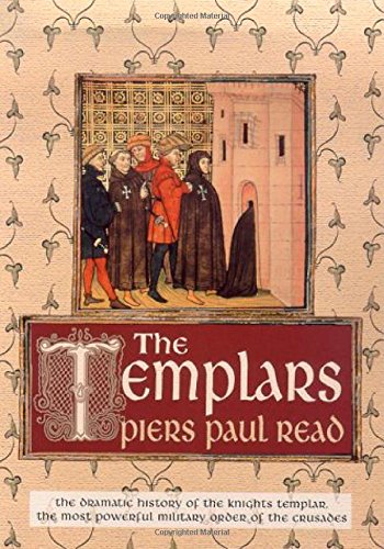 cover image The Templars: The Dramatic History of the Knights Templar, the Most Powerful Military Order of the Crusades