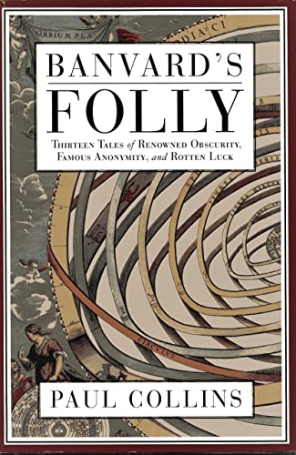 cover image BANVARD'S FOLLY: Thirteen Tales of Renowned Obscurity, Famous Anonymity and Rotten Luck