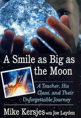 cover image A SMILE AS BIG AS THE MOON: A Teacher, His Class, and Their Unforgettable Journey