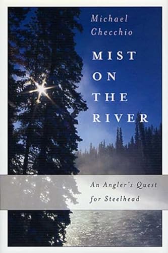 cover image MIST ON THE RIVER: An Angler's Quest for Steelhead