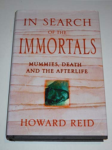 cover image IN SEARCH OF THE IMMORTALS: Mummies, Death, and the Afterlife