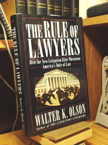 cover image THE RULE OF LAWYERS: How the New Litigation Elite Threatens America's Rule of Law