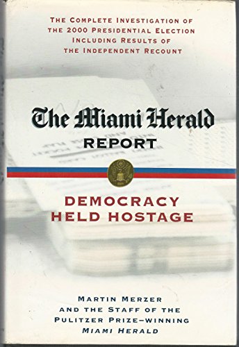 cover image THE MIAMI HERALD REPORT: Democracy Held Hostage