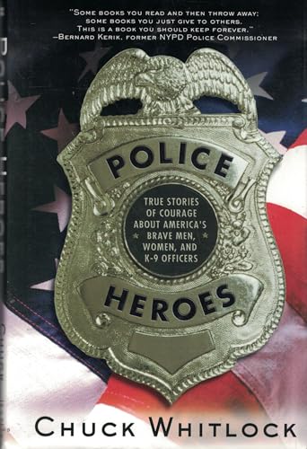 cover image POLICE HEROES: True Stories of Courage About America's Brave Men, Women, and K-9 Officers