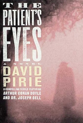 cover image THE PATIENT'S EYES: The Dark Beginnings of Sherlock Holmes
