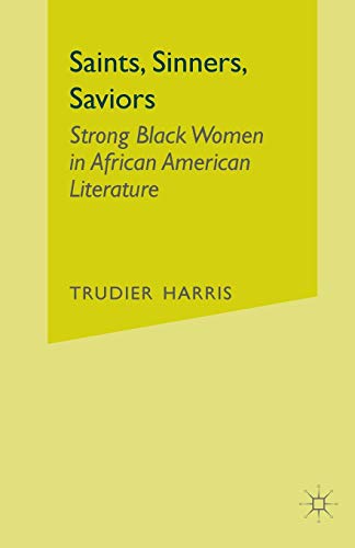 cover image SAINTS, SINNERS, SAVIORS: Strong Black Women in African American Literature