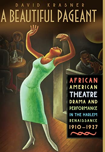 cover image A BEAUTIFUL PAGEANT: African American Theater, Drama, and Performance in the Harlem Renaissance, 1910–1927