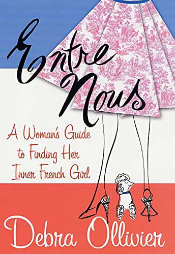 cover image Entre Nous: A Woman's Guide to Finding Her Inner French Girl