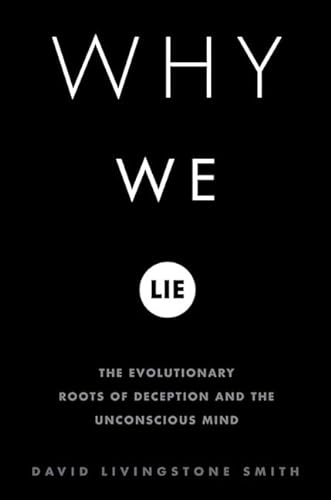 cover image WHY WE LIE: The Evolutionary Roots of Deception and the Unconscious Mind