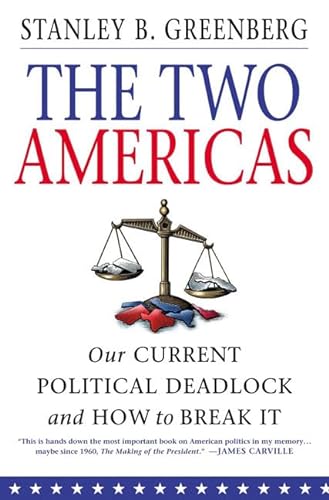 cover image THE TWO AMERICAS: Our Current Political Deadlock and How to Break It