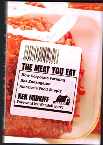 cover image THE MEAT YOU EAT: Corporate Farming and the Decline of the American Diet