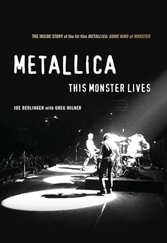 cover image METALLICA: This Monster Lives: The Inside Story of Some Kind of Monster
