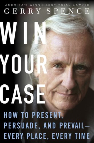 cover image Win Your Case: How to Present, Persuade, and Prevail—Every Place, Every Time