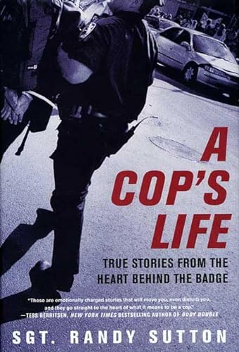cover image A Cop's Life: True Stories from the Heart Behind the Badge