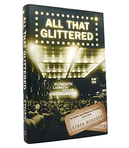 cover image All That Glittered: The Golden Age of Drama on Broadway, 1919–1959