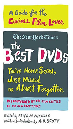 cover image The Best DVDs You've Never Seen, Just Missed or Almost Forgotten: A Guide for the Curious Film Lover