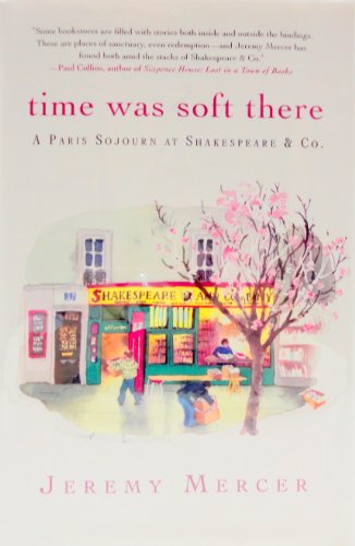 cover image Time Was Soft There: A Paris Sojourn at Shakespeare and Co.