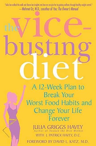 cover image The Vice-Busting Diet: A 12-Week Plan to Break Your Worst Food Habits & Change Your Life Forever