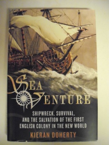 cover image Sea Venture: The Ship That Rescued Jamestown and Established the English Presence in the New World
