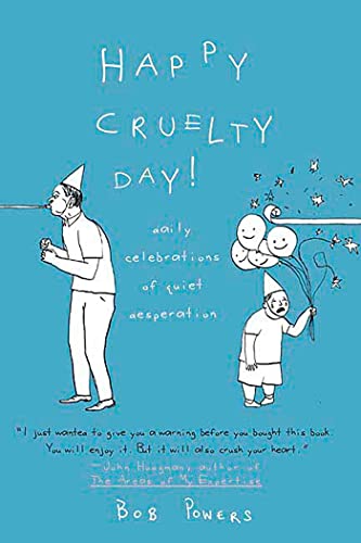 cover image Happy Cruelty Day: Daily Celebrations of Quiet Desperation