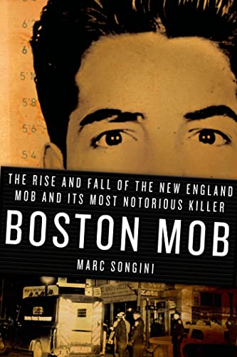 cover image Boston Mob: The Rise and Fall of the New England Mob and Its Most Notorious Killer