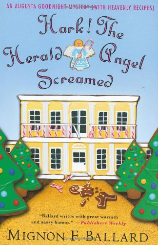 cover image Hark! The Herald Angel Screamed: An Augusta Goodnight Mystery (with Heavenly Recipes)