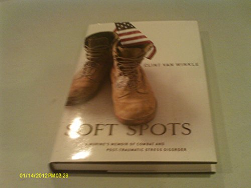 cover image Soft Spots: A Marine’s Memoir of Combat and Post Traumatic Stress Disorder
