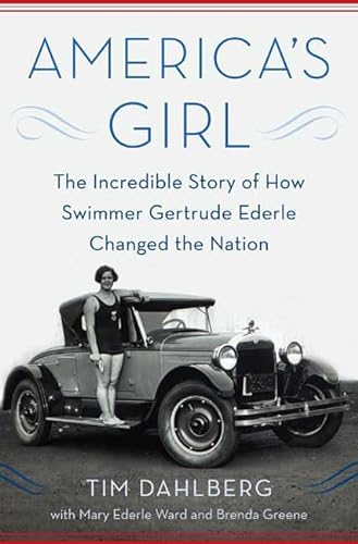 cover image America's Girl: The Incredible Story of How Swimmer Gertrude Ederle Changed the Nation