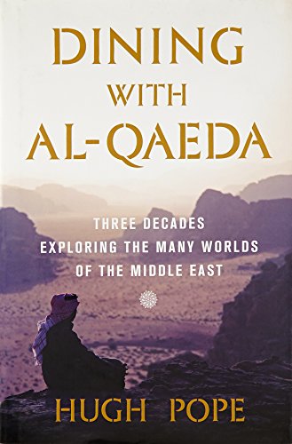 cover image Dining with Al-Qaeda: Three Decades Exploring the Many Worlds of the Middle East