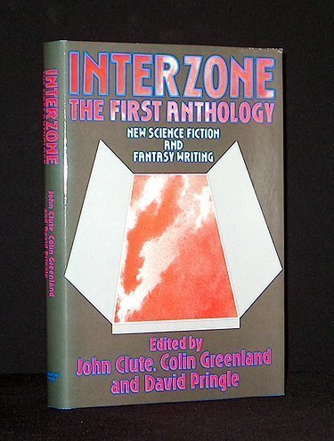 cover image Interzone: The First Anthology- New Science Fiction & Fantasy Writing