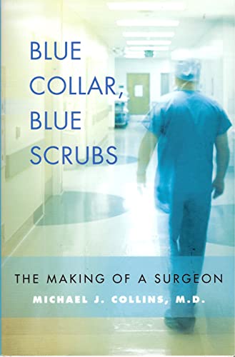 cover image Blue Collar, Blue Scrubs: The Making of a Surgeon