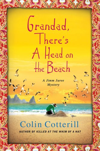 cover image Grandad, There’s a Head on the Beach: A Jimm Juree Mystery