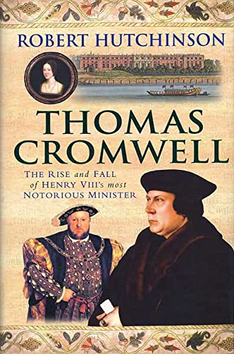 cover image Thomas Cromwell: The Rise and Fall of Henry VIII's Most Notorious Minister
