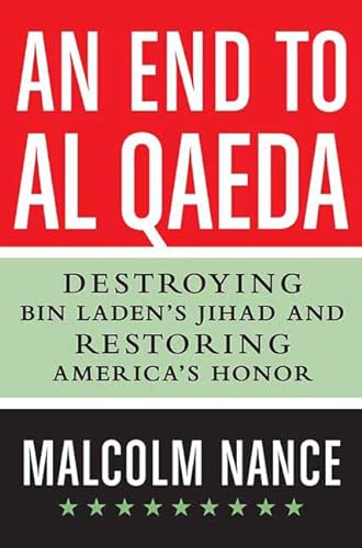 cover image An End to al-Qaeda: Destroying bin Laden's Jihad and Restoring America's Honor