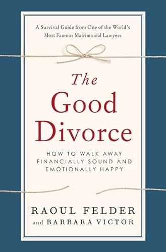 cover image The Good Divorce: How to Walk Away Financially Sound and Emotionally Happy