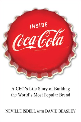cover image Inside Coca Cola: 
A CEO’s Life Story of Building the World’s Most Popular Brand