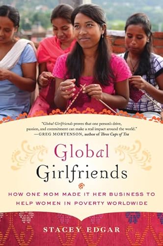 cover image Global Girlfriends: How One Mom Made It Her Business to Help Women in Poverty Worldwide