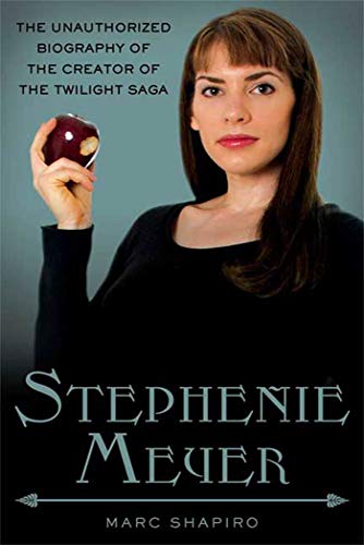 cover image Stephenie Meyer: The Unauthorized Biography of the Creator of the Twilight Saga