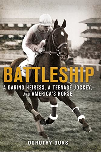 cover image Battleship: A Daring Heiress, A Teenage Jockey, and America's Horse