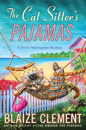 cover image The Cat Sitter’s Pajamas: 
A Dixie Hemingway Mystery