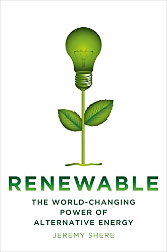 cover image Renewable: The World-Changing Power of Alternative Energy