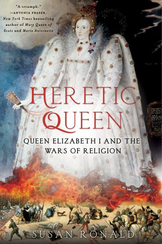 cover image Heretic Queen: Queen Elizabeth and the Wars of Religion