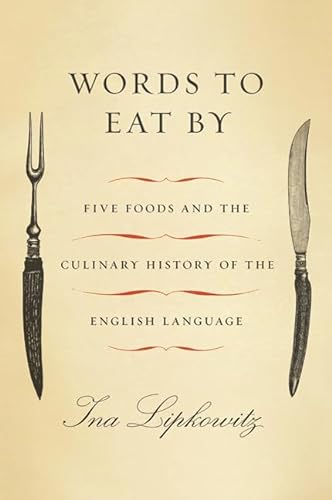 cover image Words to Eat By: Five Foods and the Culinary History of the English Language