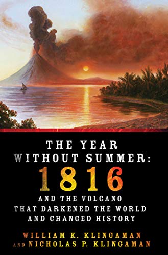 cover image The Year Without Summer: 1816 and the Volcano That Darkened the World and Changed History